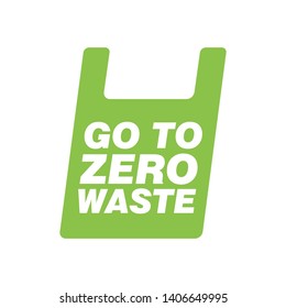 Go to zero waste bag. Motivational phrase. Eco style. Vector lettering illustration.
