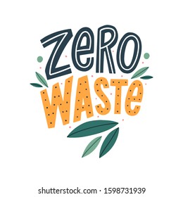 Go to zero waste modern typography ecological slogan for banner, print, poster. Eco life style hand drawn lettering.