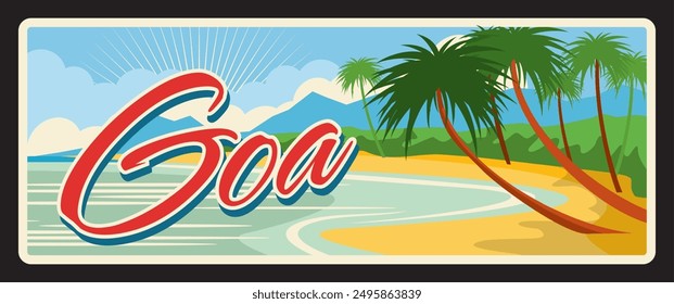 Goa Indian state, India retro travel plate, vector metal plaque. Indian state welcome or entry road sign with nature landmark, travel luggage tag with exotic coast and palm trees, sea view