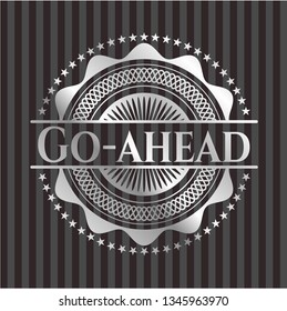 Go-ahead silvery emblem or badge