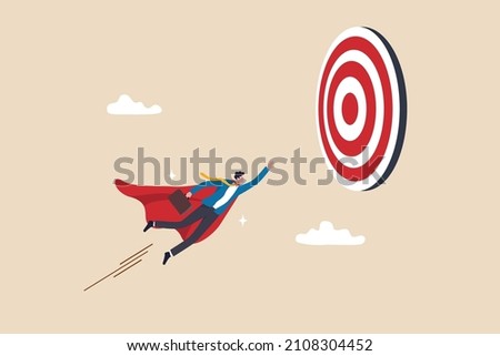 Goal achievement, challenge or mission to win and achieve success target, leadership, motivation and skill to reach work objective concept, businessman superhero flying fast through business target.