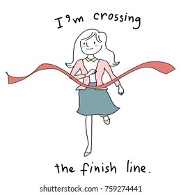 Goal achievement concept with smiling cute woman crossing the finish line to win the big step of her goal. Wording "I'm crossing the finish line" included.Vector illustration with hand-drawn style.