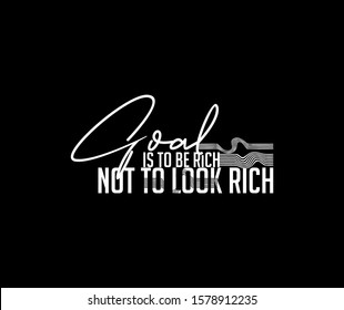 the goal is to be rich not to look rich