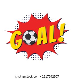 Goal comic text isolated on white background. Football sport, soccer ball. Comic text speech bubble balloon. Pop art style wow banner message. Comics book font sound phrase template. Halftone dot