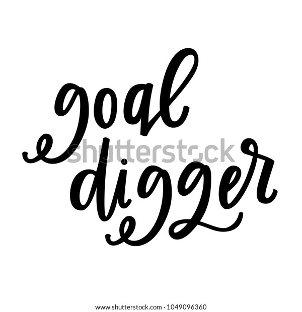 Goal Digger Hand Lettering Stock Vector (Royalty Free) 1049096360