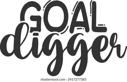 Goal Digger - Hustle Illustration