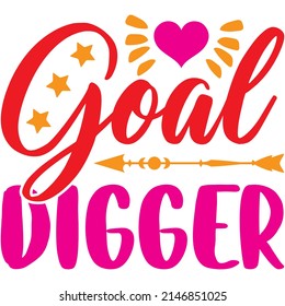 Goal Digger t-shirt design ,vector file.