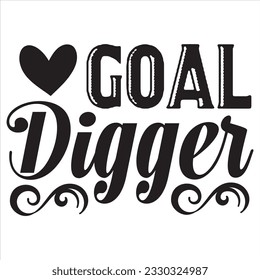 Goal Digger t-shirt design vector file