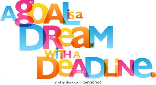 A GOAL IS A DREAM WITH A DEADLINE colorful vector typography banner