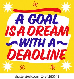 A Goal is a Dream with a Deadline Quote - Hand Lettered vintage grocery store signage style. Inspirational Quotes Collection - to Motivate and Uplift.