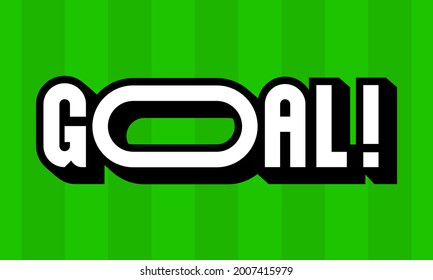 "GOAL" emblem on green background like football field. Letters with original long letter O. Scream symbol. 