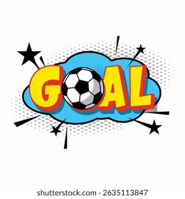 Goal football game, soccer ball. Text speech bubble balloon exploding. Comic pop art style wow banner message. Halftone dot funny vector on white background.