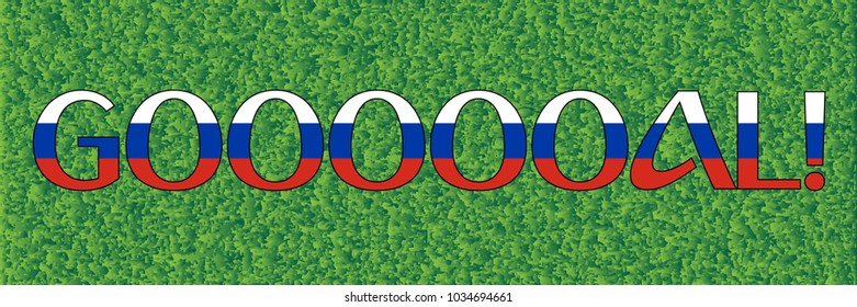 Goal (Goooooal!) word from russian flag on a football field grass, Russia world cup 2018 trend, vector illustration