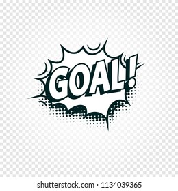 Goal Icon Comics Cloud With Halftone Shadow, Goal Shout Text In Bubble, Funnies Stylized On Transparency Background. Soccer, Football Design Element, Logo Template, Isolated Illustration.