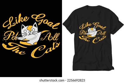 the goal pet all the cat t-shirt design