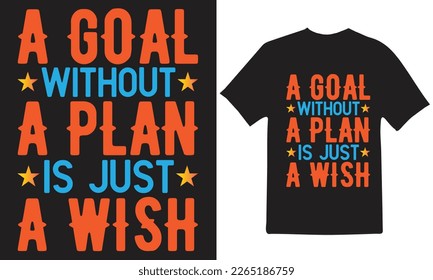UN OBJETIVO SIN PLAN ES SÓLO UN DESEABLE Vector De Diseño De Camisetas.