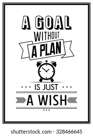 A goal without a plan is just a wish  - Quote Typographical Background. Vector EPS8 illustration. 