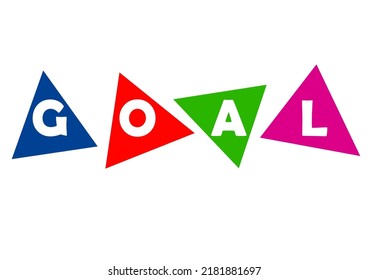 Goal word with colorful triangle shape. Creative art word design.