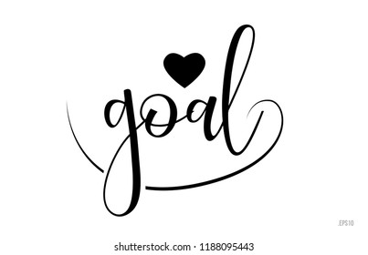 goal word text with black and white love heart suitable for card, brochure or typography logo design