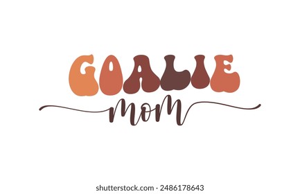 Goalie Mom Hockey quote retro wavy typography with white background