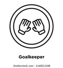 Goalkeeper icon vector isolated on white background, Goalkeeper transparent sign , sign and symbols in thin linear outline style