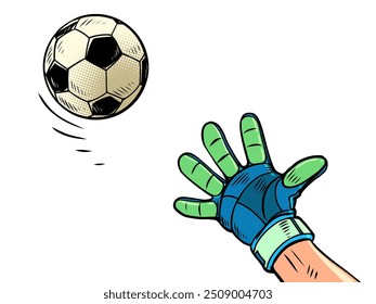 The goalkeeper's hand tries to catch the soccer ball. Football sporting events. Catch the ball and succeed. Comic cartoon pop art retro vector illustration hand drawing. On a white background