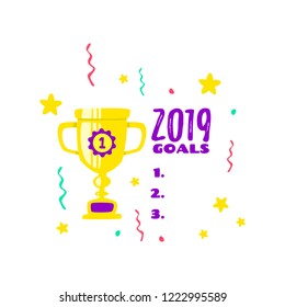 Goals for 2019. Golden cup as a sign of victories and success in the future. Vector cartoon.