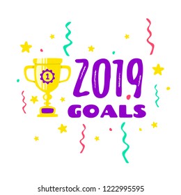 Goals for 2019. Golden cup as a sign of victories and success in the future. Vector cartoon.