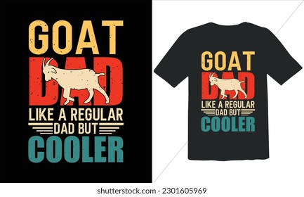 Goat Dad Like A Regular Dad But Cooler T Shirt Design,Vintage Father's Day shirts,Retro Vintage Father's Day t Shirt Design,happy father's day t shirt,Funny Dad Lover vintage T shirt