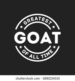 GOAT, Great of All Time Stamp Label, Vector Text Illustration Background