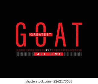 GOAT, der größte aller Zeiten Typografie T-Shirt und Bekleidung Design. Vektorgrafik, Poster.