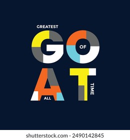 GOAT El más grande de todos los tiempos, diseño elegante de la camiseta de la tipografía del eslogan. Motivación y cita inspiradora. Ropa, camiseta, ropa y otros usos Vector de impresión, tipografía, póster.