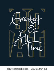 GOAT Greatest of all time,stylish slogan typography tee shirt design.Motivation and inspirational quote.Clothing,t shirt,apparel and other uses Vector