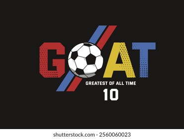 GOAT, Greatest of all time,typography t shirt print
