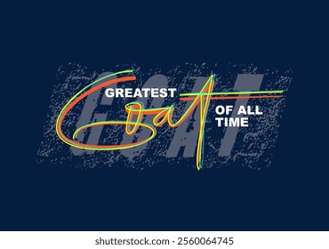 GOAT, Greatest of all time,typography t shirt print
