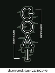 GOAT Greatest of all time,typography tee shirt design in vector illustration