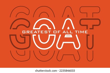 GOAT Greatest of all time,typography tee shirt design in vector illustration