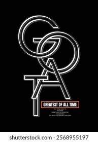 GOAT Greatest of All Time,typography tee shirt design.Motivation and inspirational quote.Clothing,t shirt,apparel and other uses Vector print, typography, poster.