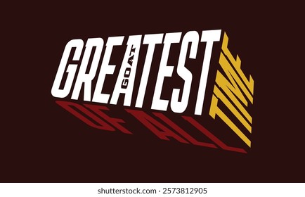 GOAT Greatest of All Time,typography tee shirt design.Motivation and inspirational quote.Clothing,t shirt,apparel and other uses Vector print, typography, poster.