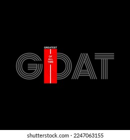 GOAT Greatest of all time,Vintage and typography design in vector illustration.