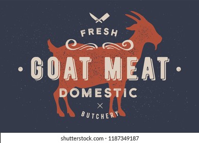 Goat Meat. Vintage Logo, Retro Print, Poster For Butchery Meat Shop With Text, Typography Goat Meat, Domestic, Butchery, Goat Silhouette. Label Template Goat For Meat Business. Vector Illustration