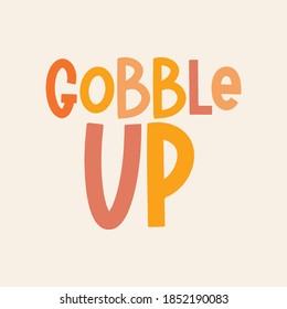 Gobble Up Text, Thanksgiving Text Vector Illustration Background