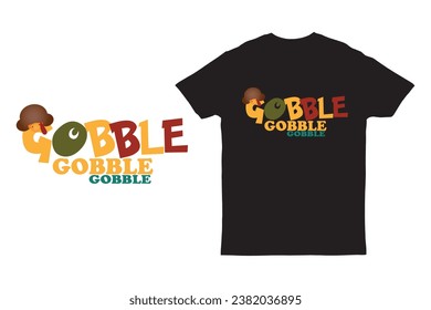 Gobble gobble gobble thanksgiving day t-shirt design also Good for greeting card and t-shirt print, flyer, poster design, mug.