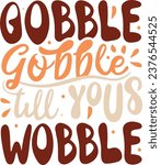 Gobble Til You Wobble eps, Thanksgivin Eps,Funny Turkey eps, Fall Cut Files, Kids Shirt Design, Autumn eps, Silhouette, Cricut
