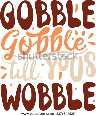 Gobble Til You Wobble eps, Thanksgivin Eps,Funny Turkey eps, Fall Cut Files, Kids Shirt Design, Autumn eps, Silhouette, Cricut