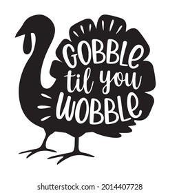 gobble til you wobble logo inspirational positive quotes, motivational, typography, lettering design