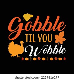 Gobble Til You Wobble Shirt Baby Outfit Toddler Thanksgiving