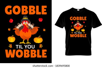 Gobble Til You Wobble-Thanksgiving t Shirt Design Vector