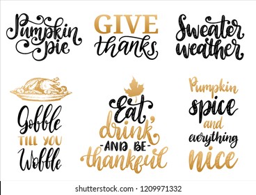 Gobble Till You Wobble, Sweater Weather, Pumpkin Pie, Give Thanks etc., vector handwritten calligraphy set. Drawn illustrations for Thanksgiving day. Used for invitation, greeting card, poster. 