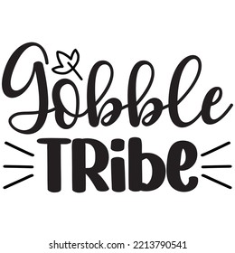 Gobble Tribe T-shirt Design Vector File.